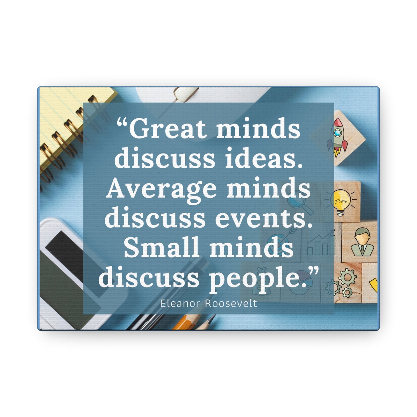 Great Minds - Canvas Gallery Wraps