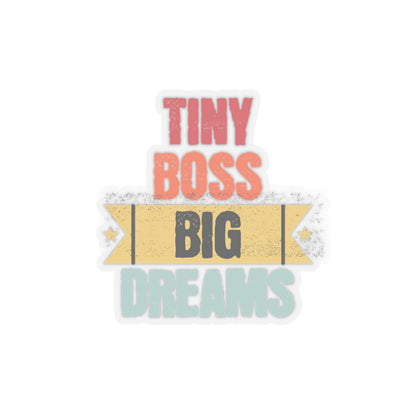 Tiny Boss Big Dreams - Kiss-Cut Stickers