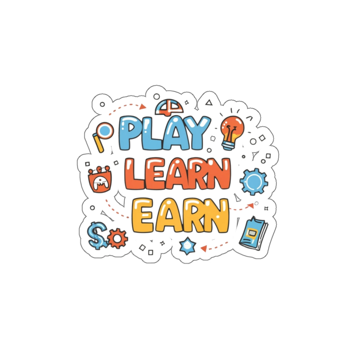 Play Learn Earn - Kiss-Cut Stickers