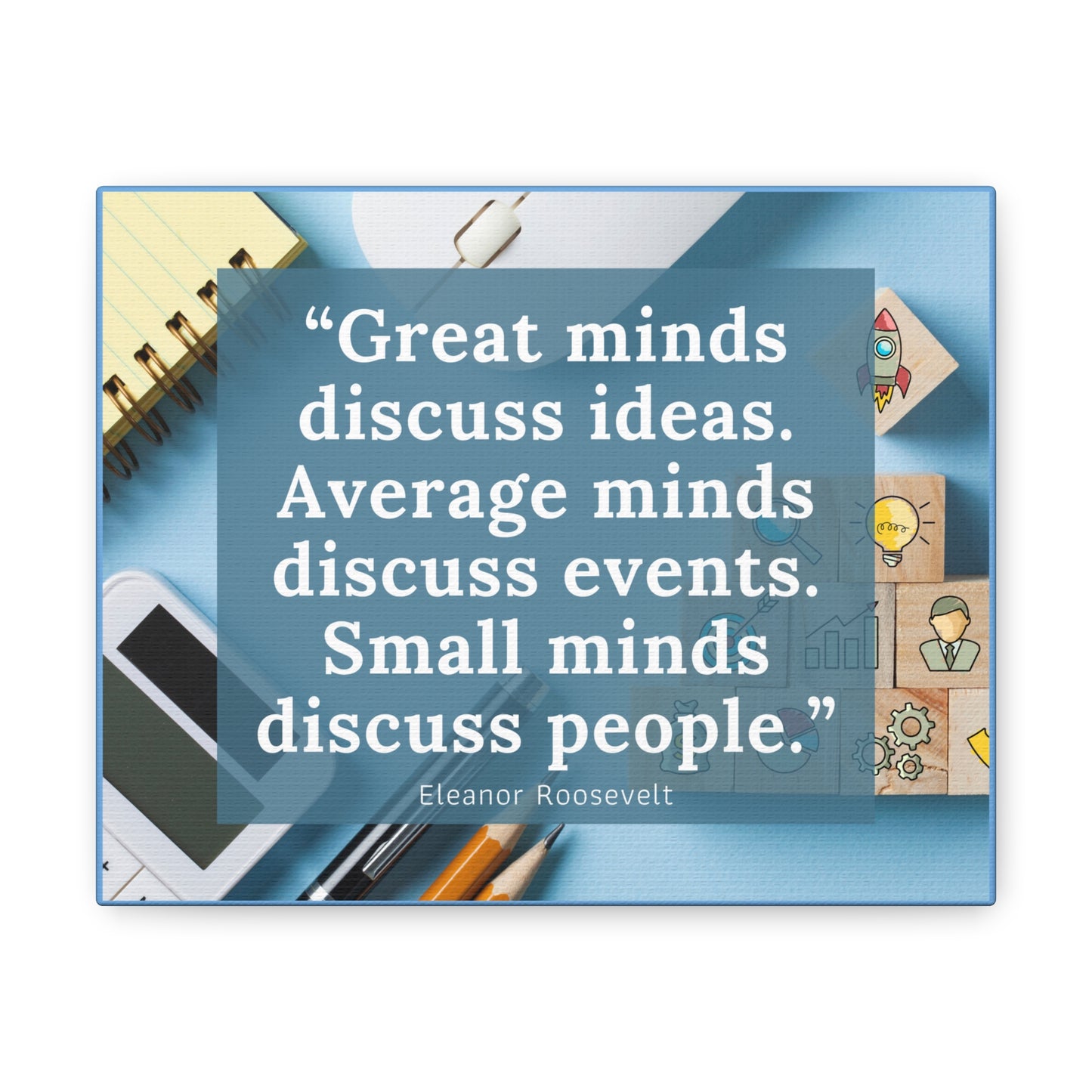 Great Minds - Canvas Gallery Wraps